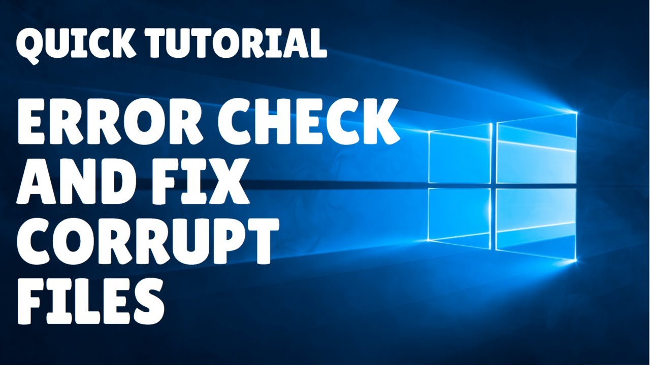 Quick Tutorial: How To Fix Corrupted Files And Check For Disk Errors ...