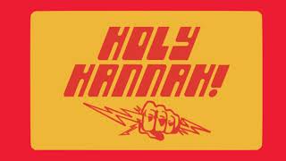 Holy Hannah! ™