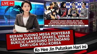 PEMECATAN Tidak TERHORMAT, MEGAWATI Bernafas LEGA, KO HEE JIN Kirim Vanja Bukilic KE ANGKARA MURKA