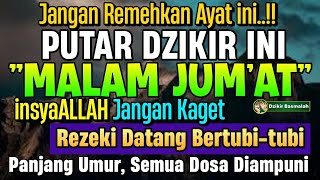 MUSTAJAB..!! PUTAR DZIKIR INI JANGAN KAGET REZEKI DATANG BERTUBI TUBI | Panjang Umur \u0026 Dosa Diampuni