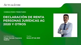 Consultorio: declaración de renta personas jurídicas AG 2020 y otros con el Dr. Diego Guevara