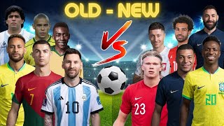 Old Legends 🆚 New Legends (Neymar,Ronaldo,Messi,Pele,Maradona Vs Salah,Mbappe,Benzema,Vini Jr)