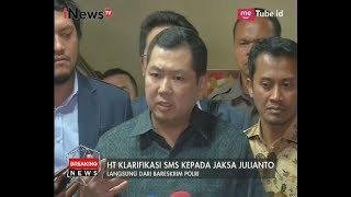 HT Penuhi Panggilan Bareskrim atas Kasus SMS ke Jaksa Julianto - Breaking News 12/06