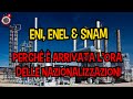 E' arrivata l'ora della nazionalizzazione dell'energia per ENI,ENEL e SNAM