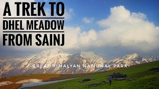 TREK FROM SAINJ TO DHEL MEADOW IN GREAT HIMALYAN NATIONAL PARK #GHNP#ECOZONE#TOURISM