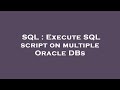 SQL : Execute SQL script on multiple Oracle DBs