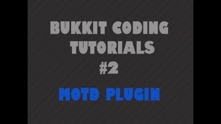 Bukkit Coding Tutorial #2 - MOTD Plugin