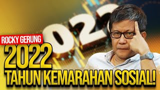 ROCKY GERUNG: 2022, TAHUN KEMARAHAN SOSIAL! | Refly Harun Terbaru