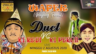 #Live Duet WAPER ( Ki Percil) vs KI REDI MBELONG PEDET ( elek yo ben )