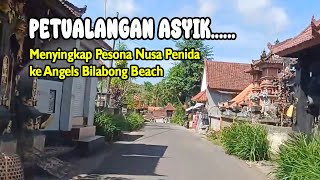 PETUALANGAN ASYIK  II  Dari Nusa Penida ke Angels Bilabong