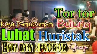 Tor tor raja panusunan bulung luhat Huristak/haba haba sipenggeng group..