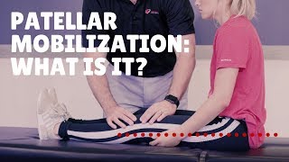 Knee Cap aka Patellar Mobilization: What and Why Do You Do It?
