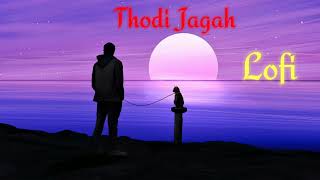 Thodi Jagah - Arijit Singh Marjaavaan Sad😞❤️Song | [Slowed + Reverb] Lofi 1.2
