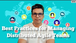 Distributed Agile | Best Practices for Managing Distributed Agile Teams