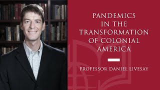 Pandemics in the Transformation of Colonial America