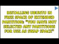 Installing ubuntu in free space of extended partition: 