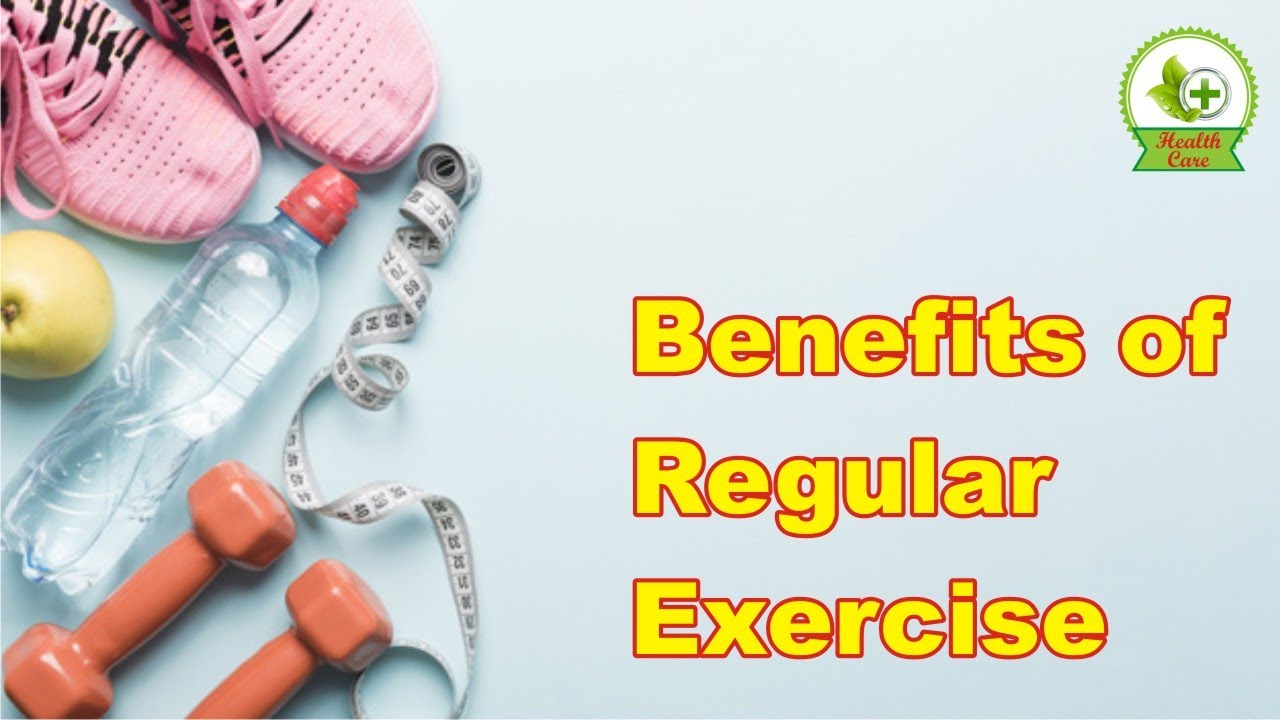 Benefits Of Regular Exercise - YouTube