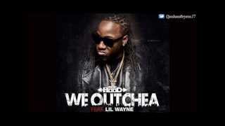 Ace Hood - We Outchea Ft. Lil Wayne (DOWNLOAD LİNK)