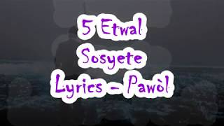 5 Etwal - Sosyete Lyrics (Pawòl)