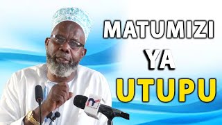 MATUMIZI YA UTUPU | SHEIKH MSELEM BIN ALY