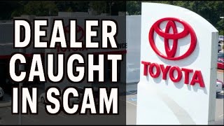 Toyota Dealership Caught in a Scam