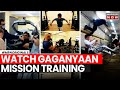 ISRO | Gaganyaan Mission | Astronauts Undergo Intense Training Human Space Mission