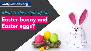 The History of Easter Traditions | What is the origin of the Easter bunny and Easter eggs?
