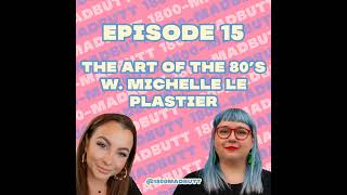 EP 15: The Art of The 80's, a Ceramics Artist, Michelle Le Plastrier Tale