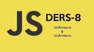 Javascript Tutorial - 8 | getAttribute & setAttribute