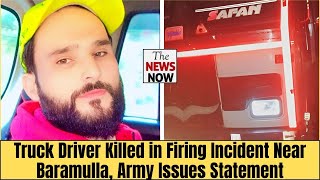 Truck driver killed in firing incident near Baramulla, Army issues Statement