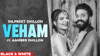 Veham (Official B\u0026W Video) | Dilpreet Dhillon Ft Aamber Dhillon | Desi Crew| Latest Punjabi Song2020