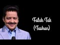 Falak Tak - Tashan (only vocals /No music) | Udit N | Mahalaxmi I | Shekhar R | Vishal D |Kausar M|