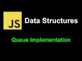 Queue Implementation | JavaScript Data Structures