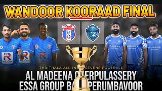 വണ്ടൂർ കൂരാട് ഫൈനൽ 🏆 7S FOOTBALL 🔴  AL MADEENA CHERPPULASSERY vs ESSA GROUP