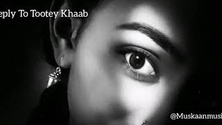 Armaan Malik - Tootey Khaab Female Cover By Muskaan