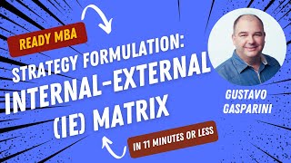 Strategy Management - Internal-External (IE) Matrix (Video#71)