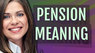 Pension | meaning of Pension