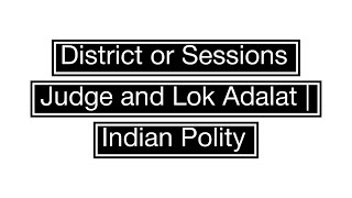 District or Sessions Judge and Lok Adalat