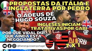 PROPOSTAS POR PEDRO | ADEUS A HUGO SOUZA | INGLESES QUEREM GABI | VIDAL AINDA AGUARDA | GOLEADA