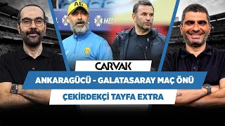 Ankaragücü - Galatasaray maç önü analizi | Serkan Akkoyun & Ilgaz Çınar | Çekirdekçi Tayfa Extra