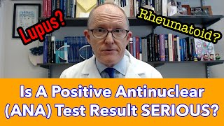 Is A "Positive" Antinuclear (ANA) Antibodies Test Result Serious?