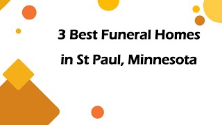 3 Best Funeral Homes in St Paul, Minnesota | Funeral Services