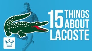 15 Things You Didn't Know About LACOSTE