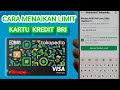 Cara Menaikan Limit Kartu Kredit Bri Tokopedia