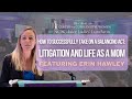 How to Successfully Take on a Balancing Act: Litigation and Life as a Mom