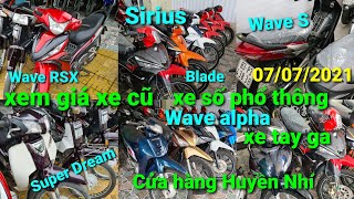 Xem giá xe cũ ngày 07/07: xe số phổ thông + xe ga tại cửa hàng Huyền Nhí. Sirius,Blade,alpha, Dream