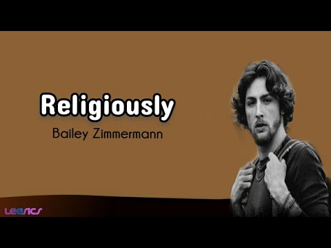 Bailey Zimmerman - Religiously (Lyrics) - YouTube