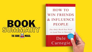 How to Win Friends and Influence People by Dale Carnegie Book Summary