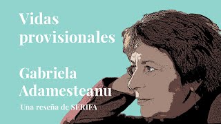 Vidas provisionales, de Gabriela Adamesteanu, una reseña