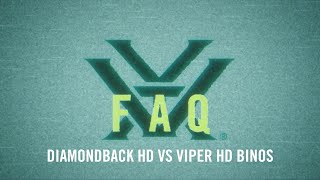 Diamondback® HD VS. Viper® HD Binos